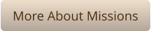 More About Missions